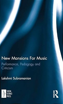 New Mansions For Music: Performance, Pedagogy And Criticism-..