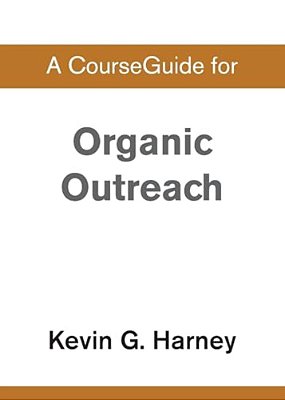 A Courseguide For Organic Outreach-..