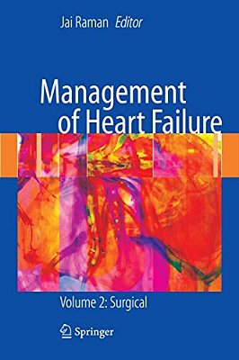 Management Of Heart Failure: Volume 2: Surgical-..