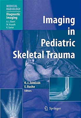 Imaging In Pediatric Skeletal Trauma: Techniques And Applications-..