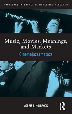 Music, Movies, Meanings, And Markets: Cinemajazzamatazz-..