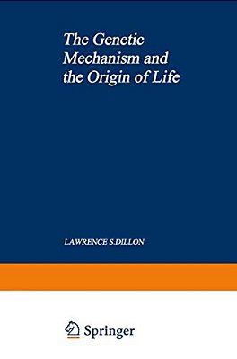 The Genetic Mechanism And The Origin Of Life-..