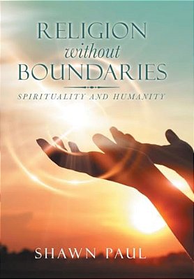 Religion Without Boundaries: Spirituality And Humanity-..