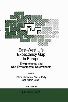 East-West Life Expectancy Gap In Europe: Environmental And Non-Environmental Determinants-..