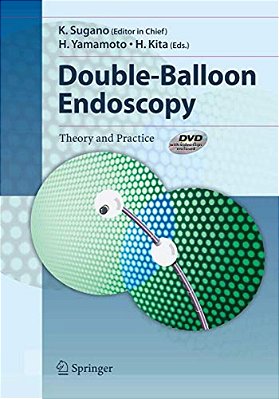 Double-Balloon Endoscopy: Theory And Practice-..