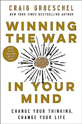 Winning The War In Your Mind: Change Your Thinking, Change Your Life-..