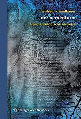 Der Nerventurm: Eine Neurologische Zeitreise-..