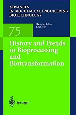 History And Trends In Bioprocessing And Biotransformation-..