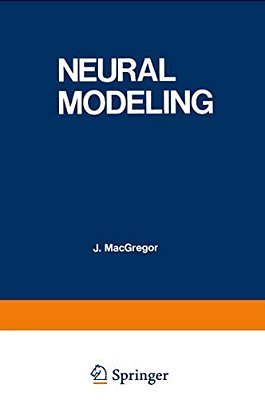 Neural Modeling: Electrical Signal Processing In The Nervous System-..