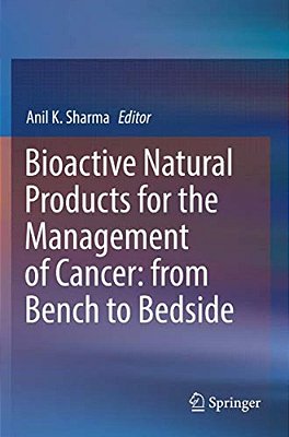 Bioactive Natural Products For The Management Of Cancer: From Bench To Bedside-..