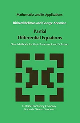 Partial Differential Equations: New Methods For Their Treatment And Solution-..