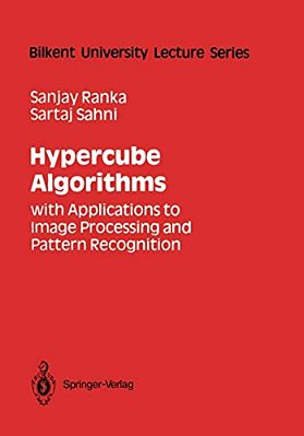 Hypercube Algorithms: With Applications To Image Processing And Pattern Recognition-..