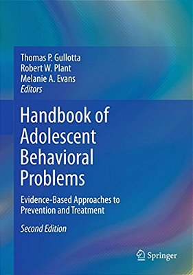 Handbook Of Adolescent Behavioral Problems: Evidence-Based Approaches To Prevention And Treatment-..