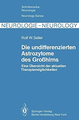 Die Undifferenzierten Astrozytome Des Großhirns: Eine Übersicht Der Aktuellen Therapiemöglichkeiten-..