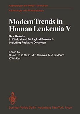 Modern Trends In Human Leukemia V: New Results In Clinical And Biological Research Including Pediatric Oncology-..