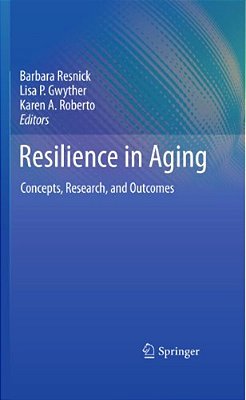 Resilience In Aging: Concepts, Research, And Outcomes-..