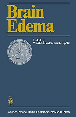 Brain Edema: Proceedings Of The Sixth International Symposium, November 7-10, 1984 In Tokyo-..