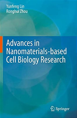Advances In Nanomaterials-Based Cell Biology Research-..