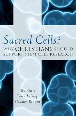 Sacred Cells?: Why Christians Should Support Stem Cell Research-..
