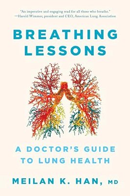 Breathing Lessons: A Doctor's Guide To Lung Health-..