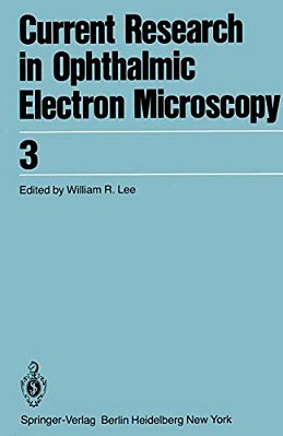 Current Research In Ophthalmic Electron Microscopy-..