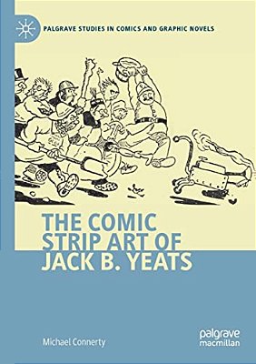 The Comic Strip Art Of Jack B. Yeats-..
