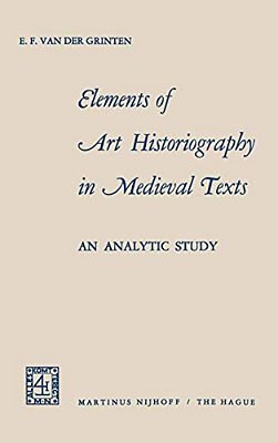 Elements Of Art Historiography In Medieval Texts: An Analytic Study-..