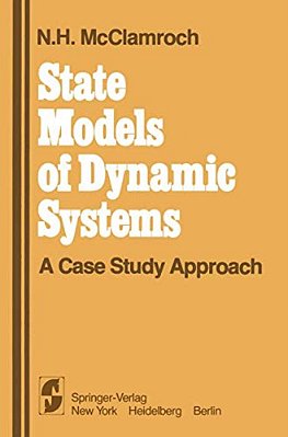 State Models Of Dynamic Systems: A Case Study Approach-..