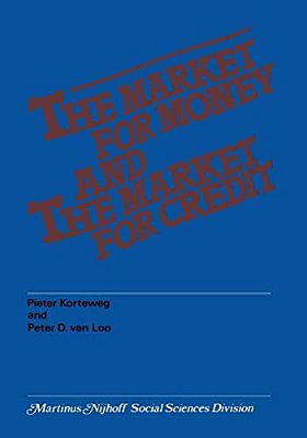 The Market For Money And The Market For Credit: Theory, Evidence And Implications For Dutch Monetary Policy-..