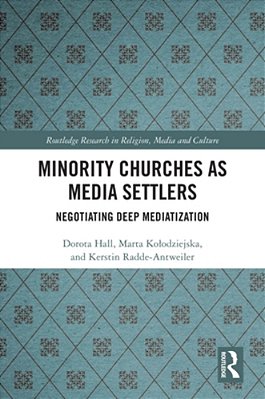 Minority Churches As Media Settlers: Negotiating Deep Mediatization-..