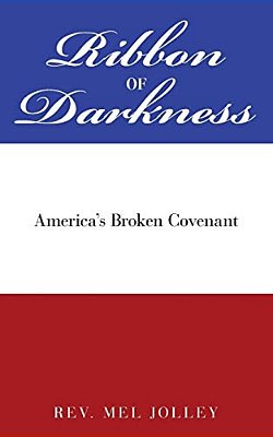 Ribbon Of Darkness: America's Broken Covenant-..