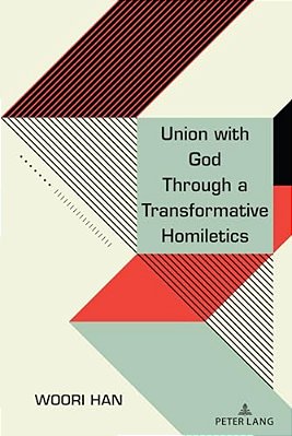 Union With God Through A Transformative Homiletics-..