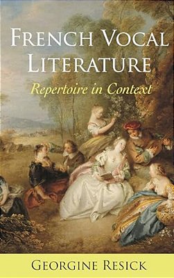 French Vocal Literature: Repertoire In Context-..