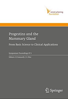 Progestins And The Mammary Gland: From Basic Science To Clinical Applications-..