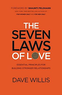 The Seven Laws Of Love: Essential Principles For Building Stronger Relationships-..