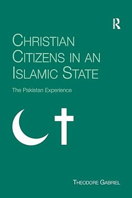 Christian Citizens In An Islamic State: The Pakistan Experience-..