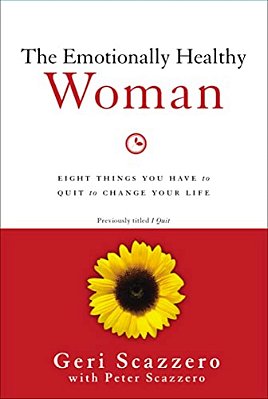 The Emotionally Healthy Woman: Eight Things You Have To Quit To Change Your Life-..