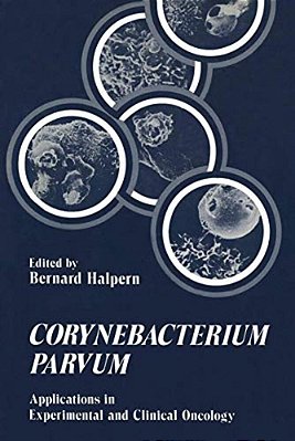 Corynebacterium Parvum: Applications In Experimental And Clinical Oncology-..