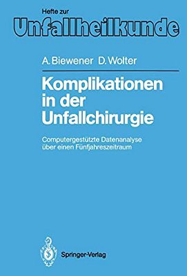 Komplikationen In Der Unfallchirurgie: Computergestützte Datenanalyse Über Einen Fünfjahreszeitraum-..