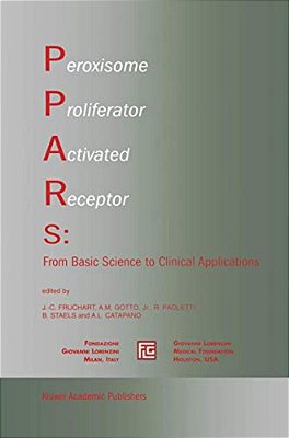 Peroxisome Proliferator Activated Receptors: From Basic Science To Clinical Applications-..