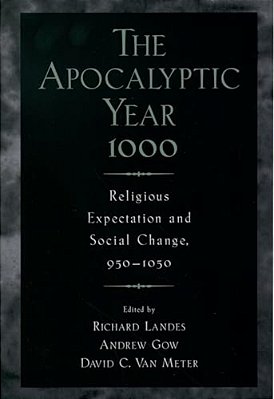 The Apocalyptic Year 1000: Religious Expectaton And Social Change, 950-1050-..