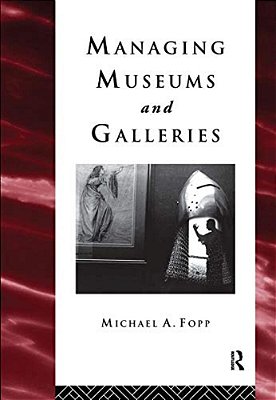 Managing Museums And Galleries-..