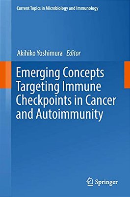 Emerging Concepts Targeting Immune Checkpoints In Cancer And Autoimmunity-..