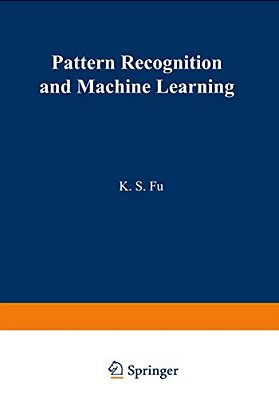 Pattern Recognition And Machine Learning: Proceedings Of The Japan--U. S. Seminar On The Learning Process In Control Systems, Held In Nagoya, Japan Aug-..