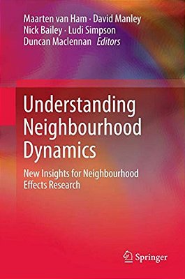Understanding Neighbourhood Dynamics: New Insights For Neighbourhood Effects Research-..