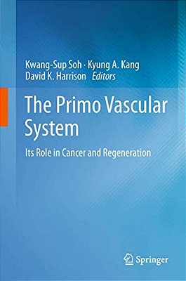 The Primo Vascular System: Its Role In Cancer And Regeneration-..