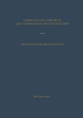Orthopädische Erkrankungen Des Kindesalters-..