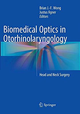 Biomedical Optics In Otorhinolaryngology: Head And Neck Surgery-..