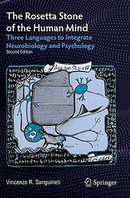 The Rosetta Stone Of The Human Mind: Three Languages To Integrate Neurobiology And Psychology-..