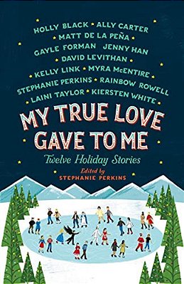 My True Love Gave To Me: Twelve Holiday Stories-..